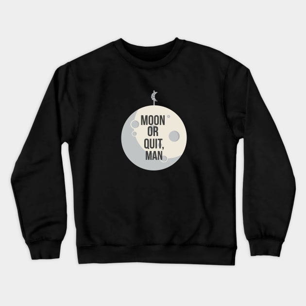 Parks & Recreation - Moon or Quit, Man Crewneck Sweatshirt by hiwattart